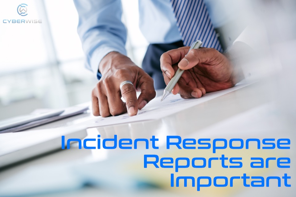 Importance of Incident Response Reports